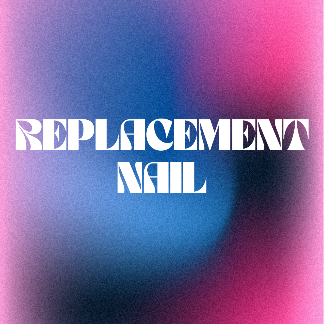 Replacement Nail